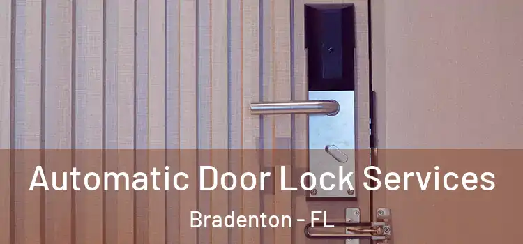 Automatic Door Lock Services Bradenton - FL