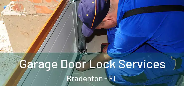 Garage Door Lock Services Bradenton - FL
