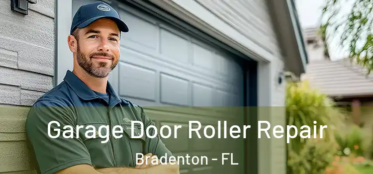 Garage Door Roller Repair Bradenton - FL