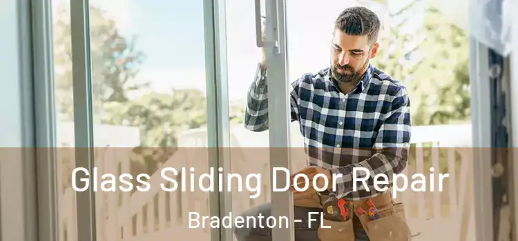 Glass Sliding Door Repair Bradenton - FL