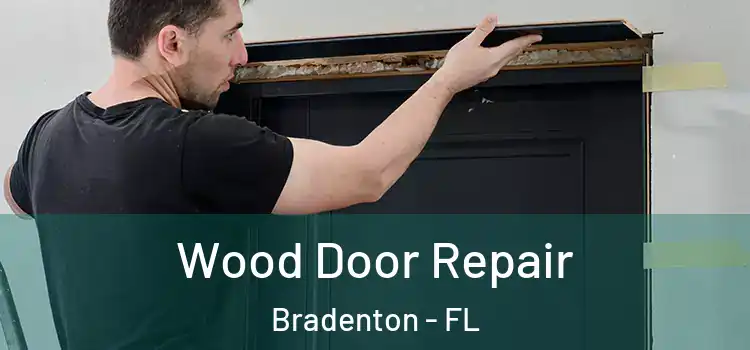 Wood Door Repair Bradenton - FL